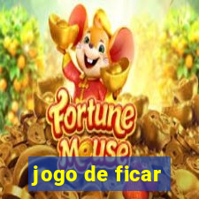 jogo de ficar